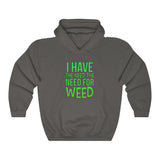 I Have The Need The Need For Weed Sweatshirt
