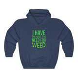 I Have The Need The Need For Weed Sweatshirt